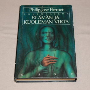 Philip José Farmer Elämän ja kuoleman virta